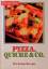 Pizza, Quiche und Co. Die besten Rezepte