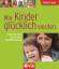 Wie Kinder glücklich werden - Harmonisch durch den Familienalltag - Family Guide - Elternratgeber - Brauburger, Birgit