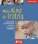 Mein Kind ist trotzig - Schwierige Entwicklungsphasen entspannt meistern - Family Guide - Elternratgeber - Tiefenbacher, Angelika