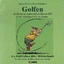 Golfen: Ein fröhliches Mini-Wörterbuch für alle Golfer, Rabbits, Slicer, Hooker, für Ehefrauen golferkrankter Männer und Waisen golfspielender Elter - Praun, Hella
