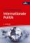 Internationale Politik (Grundkurs Politikwissenschaft, Band 3107) - Schimmelfennig, Frank