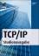 TCP/IP - Studienausgabe: Konzepte, Protokolle, Architekturen (mitp Professional) - Douglas E. Comer