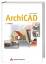 ArchiCAD - Einführung, Workshop, Referenz - Sperber, Karl H