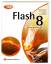 Flash 8 - Powerworkshops - Kannengiesser, Selma C; Kannengiesser, Matthias