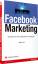 Facebook Marketing: Gestalten Sie Ihre erfolgreichen Kampagnen (Bizztec) - Levy, Justin R.
