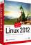 Linux 2012 - Installation, Konfiguration, Anwendung - Kofler, Michael