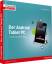 Der Android Tablet PC - Der Bestseller neu für Tablets ab Android 4.0.: 12 Lektionen für Einsteiger (AW Basics) - Hattenhauer, Dr. Rainer