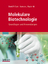 Molekulare Biotechnologie - Grundlagen und Anwendungen - Clark, David; Pazdernik, Nanette