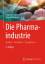Die Pharmaindustrie. Einblick - Durchblick - Perspektiven - Fischer, Dagmar; Breitenbach, Jörg