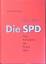 Die SPD : Vom Proletariat zur neuen Mitte - Franz Walter