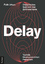 Delay - Diabolisches Spiel mit den Zeitmaschinen - Urban, Felix