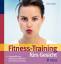Fitness-Training fürs Gesicht: Gymnastik statt Lifting: So bleibt Ihre Haut schön und jung - Höfler, Heike