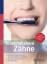 Krankheitsherd Zähne - Wie sich kranke Zähne auf den ganzen Körper auswirken - Mieg, Rosemarie