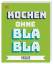 Kochen ohne Blabla Veggie - Austruy, Anna