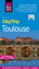 Reise Know-How CityTrip Toulouse: Reiseführer mit Faltplan und kostenloser Web-App: Reiseführer mit Stadtplan und kostenloser Web-App - Petra Sparrer