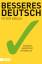 Besseres Deutsch: Kompakt, kompetent, kurzweilig. Der Leitfaden zum perfekten Text. (Taschenbücher) - Kruck, Peter
