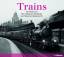 Trains - The Early Years - Die Anfänge der Eisenbahn- Les Débuts du Chemin de Fer- Getty Images - Cole, Beverley (Text) / Linghorn, Alex (Pictures)