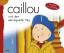 Caillou, Geschichtenbuch, Bd. 1: Caillou und der verregnete Tag - Anja Breloh