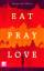 Eat Pray Love: Eine Frau auf der Suche nach allem quer durch Italien, Indien und Indonesien - Gilbert, Elizabeth und Maria Mill