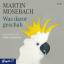 Was davor geschah (6 CD) - Mosebach, Martin