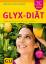 Die Neue GLYX-Diät: Abnehmen mit Glücks-Gefühl (GU Einzeltitel Gesunde Ernährung) - Grillparzer, Marion