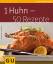 1 Huhn - 50 Rezepte - Schinharl, Cornelia