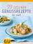 99 gesunde Genussrezepte für Zwei - König, Ira