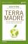 Terra Madre: Für ein nachhaltiges Gleichgewicht zwischen Mensch und Mutter Erde (Hallwag SlowFood) - Petrini, Carlo