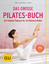 Das große Pilates-Buch - Die Original-Übungen für alle Könnensstufen - Bimbi-Dresp, Michaela