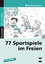 77 Sportspiele im Freien - (1. bis 4. Klasse) - Buschmann, Britta