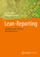 Lean-Reporting - Optimierung der Effizienz im Berichtswesen - Bär, Reinhard; Purtschert, Philippe