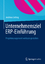 Unternehmensziel ERP-Einführung - IT muss Nutzen stiften - Leiting, Andreas