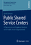 Public Shared Service Centers / A Theoretical and Empirical Analysis of US Public Sector Organizations / Gerd Schwarz / Taschenbuch / Management, Organisation und ökonomische Analyse / Englisch / 2014 - Schwarz, Gerd