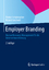 Employer Branding - Human Resources Management für die Unternehmensführung - Schuhmacher, Florian; Geschwill, Roland