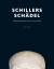 Schillers Schädel - Physiognomie einer fixen Idee - Maatsch, Jonas; Schmälzle, Christoph; Klassik Stiftung Weimar