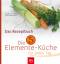 Die 5-Elemente-Küche für jeden Tag: Das Rezeptbuch - Gabriele, Klinger und Duve Christina