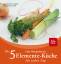 Die 5-Elemente-Küche für jeden Tag: Das Rezeptbuch - Klinger, Gabriele