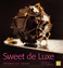 Sweet de Luxe: Pâtisserie vom Feinsten - Nicole Riechert