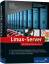 Linux-Server - Das Administrationshandbuch - Deimeke, Dirk Kania, Stefan Kühnast, Charly Semmelroggen, Stefan Soest, Daniel van