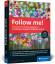 Follow me! - Erfolgreiches Social Media Marketing mit Facebook, Instagram und Co. Der Bestseller in der neuen 5. Auflage - Grabs, Anne; Bannour, Karim-Patrick; Vogl, Elisabeth