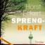 Sprengkraft (11:28 Stunden, ungekürzte Lesung) - Horst Eckert (Autor)