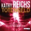 Totengeld / Kathy Reichs Britta Steffenhagen Tempe Brennan Bd.16  - 6 Audio-CDs - Reichs, Kathy