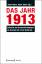 Das Jahr 1913 / Aufbrüche und Krisenwahrnehmungen am Vorabend des Ersten Weltkriegs, Histoire 65 / Taschenbuch / 288 S. / Deutsch / 2014 / Transcript Verlag / EAN 9783837627879