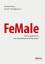 FeMale - Innovative Führung jenseits der Geschlechterordnung | Praxiserfahrungen und Grundlagenwissen für ein neues Denken im Gender-Kontext | Helmut Ebert (u. a.) | Taschenbuch | 290 S. | Deutsch - Ebert, Helmut