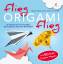 Flieg Origami flieg - 35 einfache Faltfiguren, die fliegen und sich bewegen. Sonderangebot! - Ono, Mari, Oni, Roshin