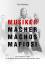 Musiker Macher Machos Mafiosi Vom Amateurmusiker in die Kölner Studio-Szene der 60er bis 90er Jahre Tom Wohlert Taschenbuch Paperback Deutsch 2010 - Wohlert, Tom