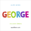George. Ungekürzte Lesung mit Musik - Gino, Alex