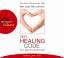 Der Healing Code - Die 6-Minuten-Heilmethode: Mit einfachen Handpositionen zur psychosomatischen Heilung - Loyd, Alex; Johnson, Ben