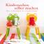 Kindersachen selber machen: Näh- und Stickideen fürs Kinderzimmer - Shreeve, Rebecca