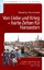 Von Liebe und Krieg - harte Zeiten für Hanseaten - Ein historischer Roman über Hamburg i.d. Franzosenzeit 1806-1814 - Naumann, Swantje